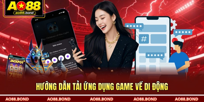Hướng dẫn tải ứng dụng game về di động