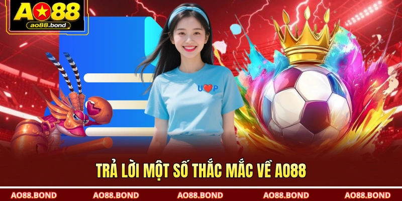 Trả lời một số thắc mắc về AO88