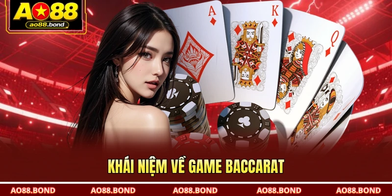 Khái niệm về game baccarat