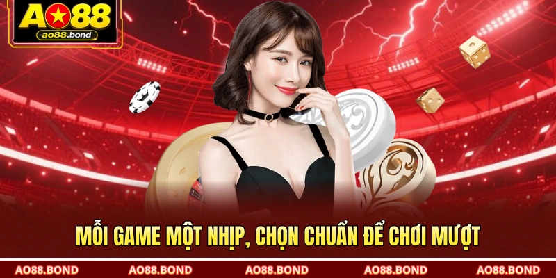 Mỗi game một nhịp, chọn chuẩn để chơi mượt