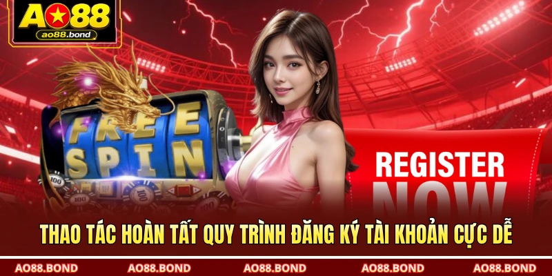 Thao tác hoàn tất quy trình đăng ký tài khoản cực dễ