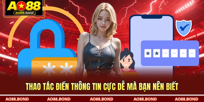 Thao tác điền thông tin cực dễ mà bạn nên biết