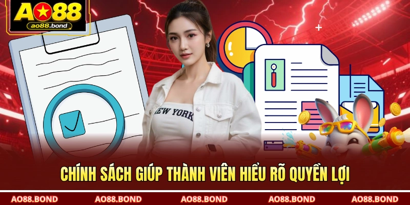 Chính sách giúp thành viên hiểu rõ quyền lợi