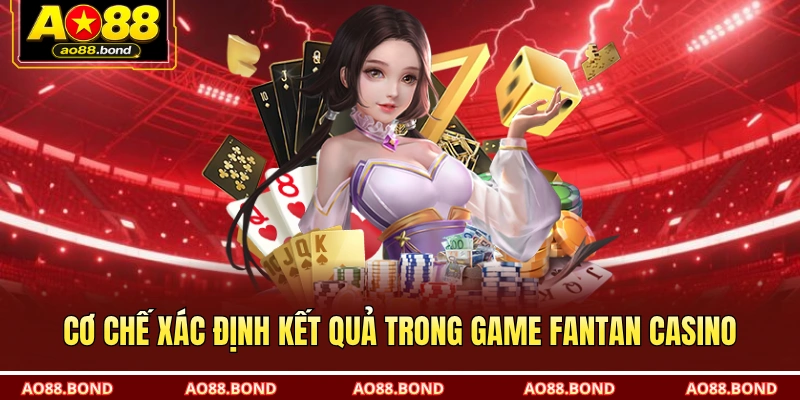 Cơ chế xác định kết quả trong game Fantan casino