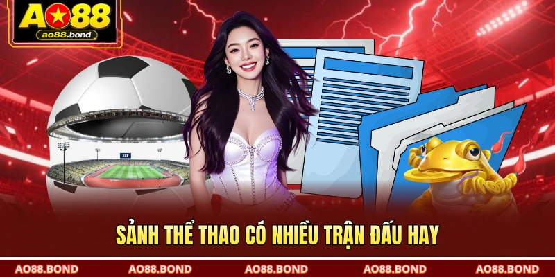 Sảnh thể thao có nhiều trận đấu hay