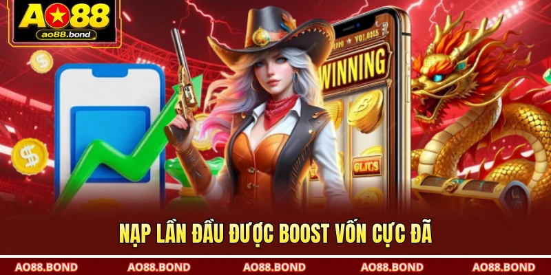 Nạp lần đầu được boost vốn cực đã