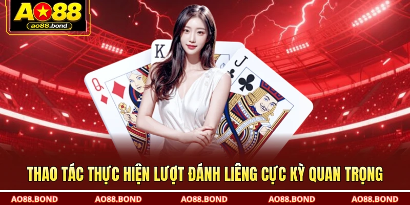 Thao tác thực hiện lượt đánh liêng cực kỳ quan trọng