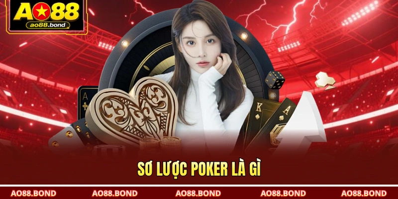 Sơ lược Poker là gì