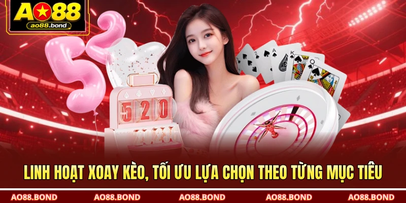 Linh hoạt xoay kèo, tối ưu lựa chọn theo từng mục tiêu