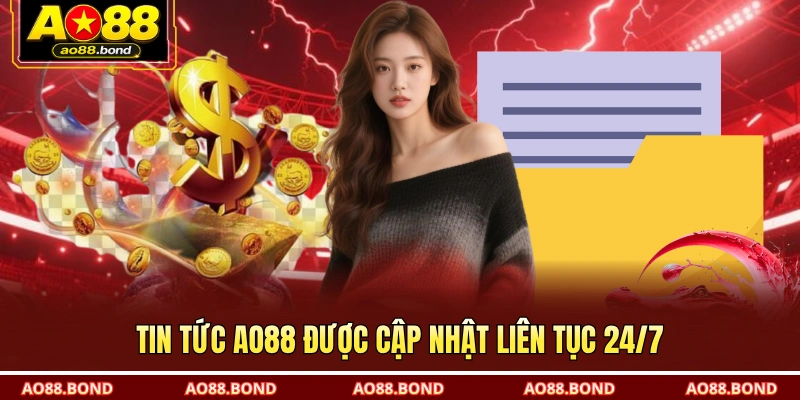 Tin tức AO88 được cập nhật liên tục 24/7