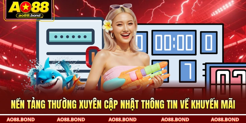 Nền tảng thường xuyên cập nhật thông tin về khuyến mãi